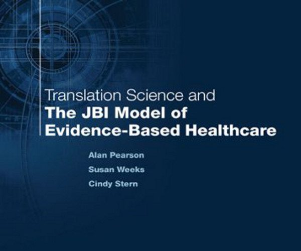 The JBI Model of Evidence-Based Healthcare
